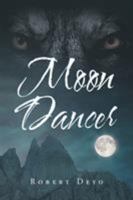Moon Dancer: Bite of the Werewolf 1468167588 Book Cover