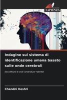 Indagine sul sistema di identificazione umana basato sulle onde cerebrali (Italian Edition) 6206841839 Book Cover