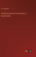 A Brief Discussion of the Doctrine of Sanctification 3368629352 Book Cover