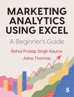 Marketing Analytics Using Excel: A Beginner's Guide 1529681898 Book Cover