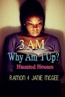 3AM Why Am I Up? Haunted Houses 1500927996 Book Cover