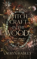 Witchcraft in the Woods: A Moonlight Universe Novel (Where the Wild Things Grow) B0FF9DYKRQ Book Cover