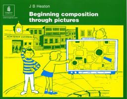 Beginning Composition Through Pictures 0582555191 Book Cover