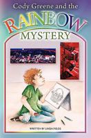 Cody Greene and the Rainbow Mystery 0982482949 Book Cover