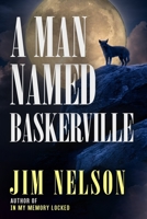 A Man Named Baskerville B09XMRW44N Book Cover