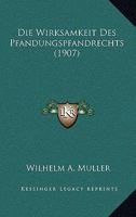 Die Wirksamkeit Des Pfandungspfandrechts (1907) 1147940002 Book Cover