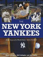 The New York Yankees: An Illustrated History 1572155248 Book Cover