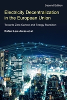 Electricity Decentralization in the European Union: Towards Zero Carbon and Energy Transition 0443159203 Book Cover