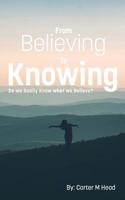 From Believing to Knowing 0998832383 Book Cover