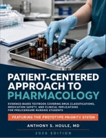 Patient-Centered Approach to Pharmacology: Evidence-Based Textbook Covering Drug Classifications, Medication Safety, and Clinical Implications for Prelicensure Nursing Students B0HGB9Q2WC Book Cover