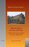 Monastic Spaces and Their Meanings: Thirteenth-Century English Cistercian Monasteries (Corpus Fontium Manichaeorum) 2503510892 Book Cover