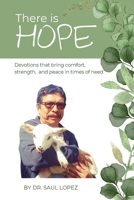 There is Hope: Devotions that bring comfort, strength and peace in times of need B0FK1FQR6N Book Cover