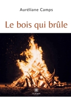 Le bois qui brûle B0B8LSWPKS Book Cover