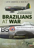 Brazilians at War: Brazilian Aviation in the Second World War 1911512587 Book Cover