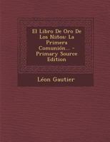 El Libro De Oro De Los Ni�os: La Primera Comuni�n... 1295375052 Book Cover