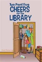 Two Point Five Cheers for the Library 1848976143 Book Cover
