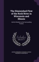 The Diminished Flow of the Rock River in Wisconsin and Illinois: And Its Relation to the Surrounding Forests 135498157X Book Cover
