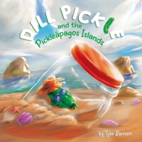 Dill Pickle and the Pickleápagos Islands 0228888018 Book Cover