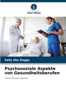 Psychosoziale Aspekte von Gesundheitsberufen: Psychosoziale Aspekte 620586973X Book Cover