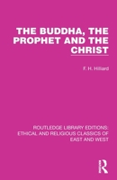 The Buddha, the Prophet and the Christ 1032140550 Book Cover