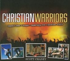 Christian Warriors: Games, Gear, Gospel - Especially for Christian Youth 1581179383 Book Cover