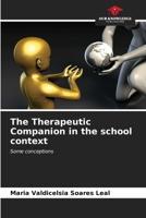 The Therapeutic Companion in the school context: Some conceptions 6207032675 Book Cover