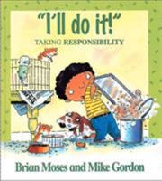 Values: I'LL Do it: Taking Responsibility (Values) 0750221372 Book Cover