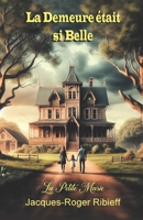 La Demeure était si Belle: Malédiction ou Fatalité B0CQRSWJMX Book Cover
