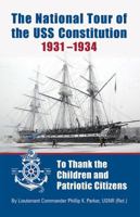 The National Tour of the USS Constitution : 1931 - 1934 1792301529 Book Cover