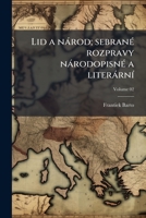 Lid a národ; sebrané rozpravy národopisné a literární Volume 02 1149442506 Book Cover
