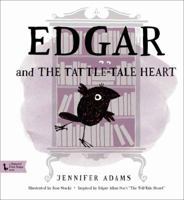 Edgar and the Tattle-Tale Heart: A BabyLit® Book: Inspired by Edgar Allan Poe's "The Tell-Tale Heart" 1423637666 Book Cover