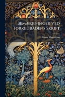 Bemærkninger Ved Torkel Badens Skrift: Om Den Nordiske Mythologies Ubrugbarhed For De Skjönne Kunster 1179548949 Book Cover