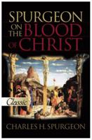 Spurgeon on the Blood of Christ: A Pure Gold Classic 1610361482 Book Cover