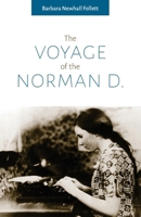 The Voyage of the Norman D.: as told by the cabin-boy 099624316X Book Cover