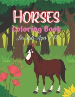 Horses Coloring Book For Kids Ages 9-12: The Ultimate Cute and Fun Horse and Pony Coloring Book For Girls and Boys B08MTQJW3M Book Cover