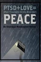 Ptsd + Love = Peace 1090326181 Book Cover