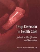 Drug Diversion In Health Care: A Guide To Identification And Prevention 1578392209 Book Cover