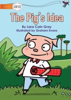 The Pig's Idea 1922721948 Book Cover