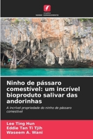 Ninho de pássaro comestível: um incrível bioproduto salivar das andorinhas 6208448832 Book Cover