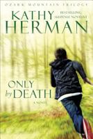 Only by Death 0764234722 Book Cover