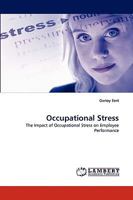 Occupational Stress: The Impact of Occupational Stress on Employee Performance 3838358260 Book Cover