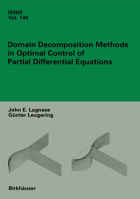 Domain Decomposition Methods in Optimal Control of Partial Differential Equations (International Series of Numerical Mathematics) 3034896107 Book Cover
