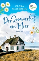 Der Sommerhof am Meer - oder: Meerhimmelblau: Roman - Ein Neuanfang in Huseby! (German Edition) 3986909966 Book Cover