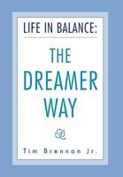 Life in Balance: The DREAMER Way 1453519181 Book Cover