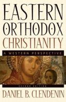 Eastern Orthodox Christianity,: A Western Perspective 0801025885 Book Cover