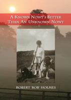 A Known Nowt's Better Than an Unknown Nowt 1910406295 Book Cover