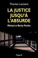 La Justice jusqu'à l'absurde 221360925X Book Cover