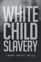 White Child Slavery 1634176073 Book Cover