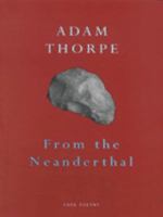 From the Neanderthal (Cape Poetry) 0224039717 Book Cover