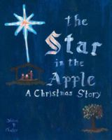 The Star in the Apple: A Christmas Story 1412074207 Book Cover